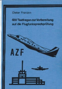 B.007 400 Testfragen zur Vorbereitung a.d.Flugfunksprechprüfung