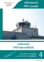 SP.006 Advanced PPL-Guide Band 4 Luftrecht VFR Sprechfunk