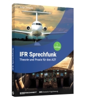 B.002 IFR Sprechfunk 3. Auflage Theorie und Praxis für das AZF